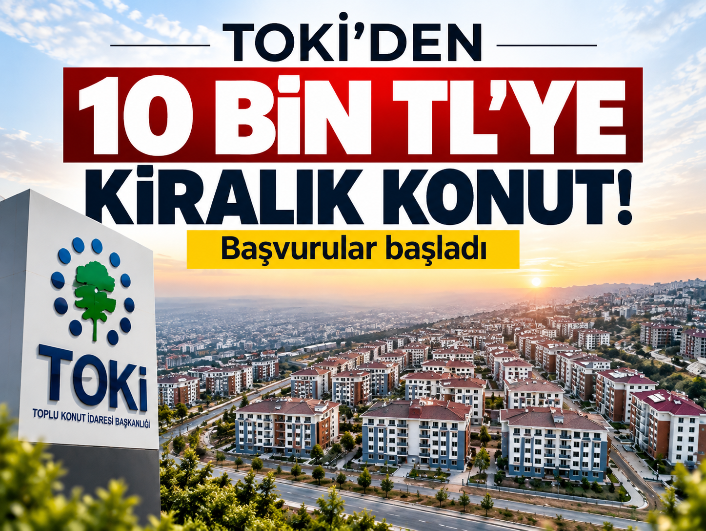 TOKİ Kiralık Sosyal Konut Başvuruları Başladı: Şartlar Belli