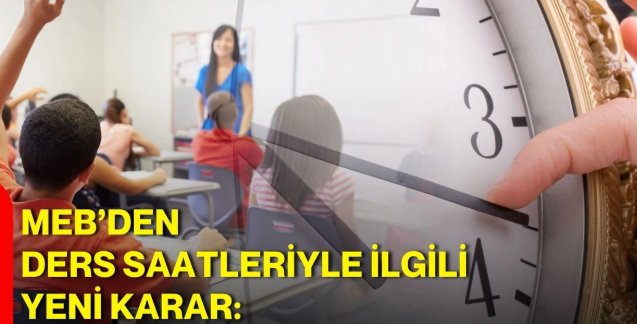 Ders Sürelerinde Yeni Düzen: 40 Dakika Yerine 30 Dakika Uygulanabilecek