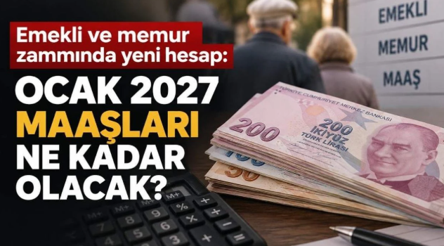 Maaş Zammında Yeni Hesap Ocak 2027 İçin Rakamlar Yeniden Hesaplandı