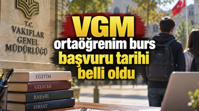 VGM Burs Başvuruları 6 Ekim'de Başlıyor: Tarih ve Şartlar