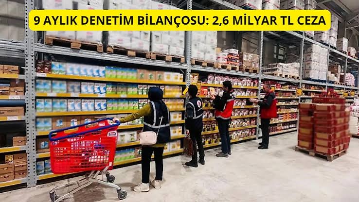 Ticaret Bakanlığı 9 ayda 360 bin firmayı denetledi, 2,6 milyar TL idari para cezası kesti